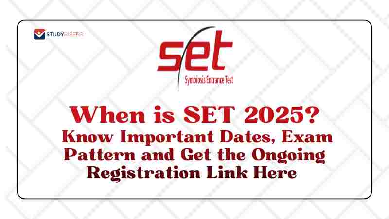 When is SET 2025? Know Important Dates, Exam Pattern and Get the Ongoing Registration Link Here
